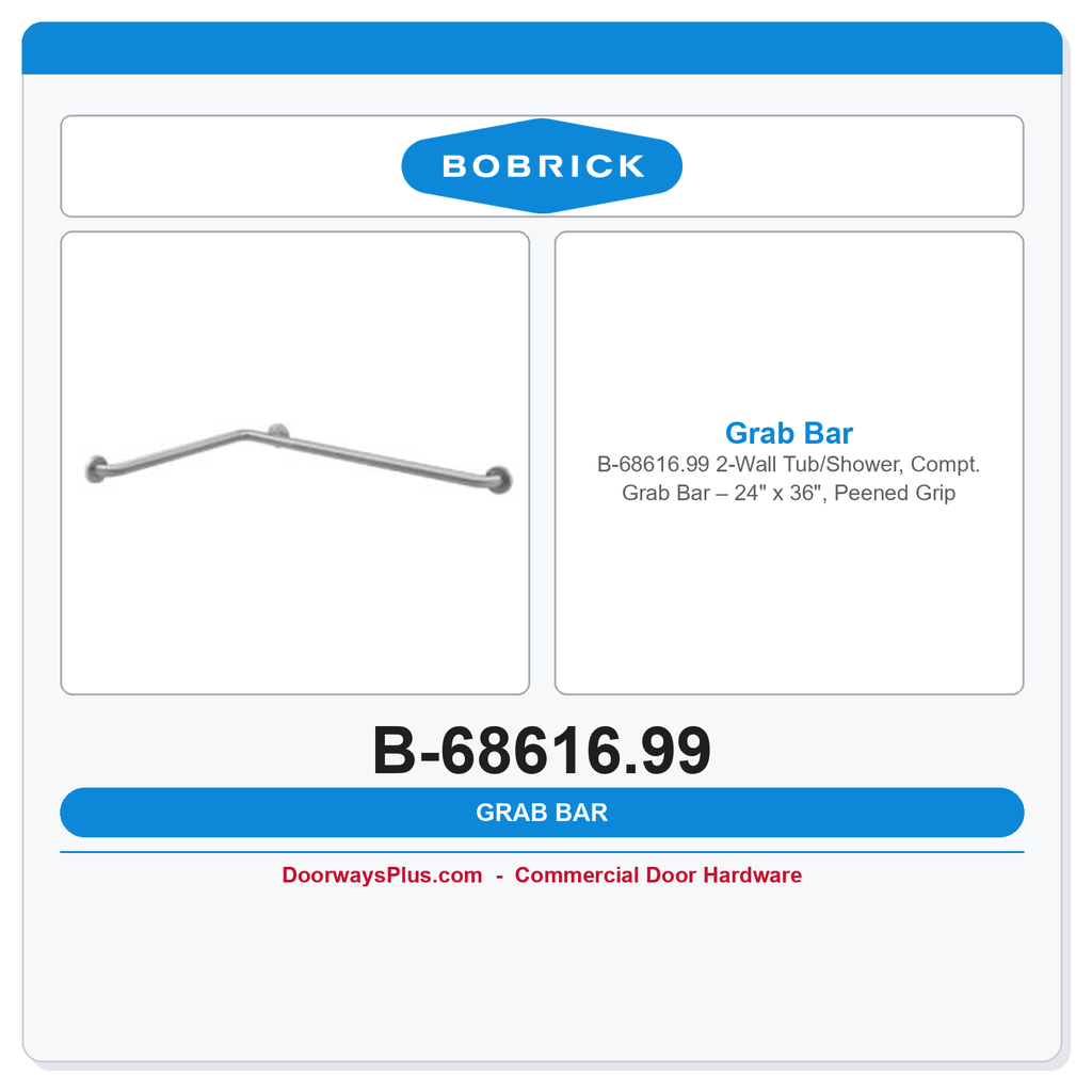 Bobrick B-68616.99 2-Wall Tub/Shower, Compt. Grab Bar – 24" x 36", Peened Grip