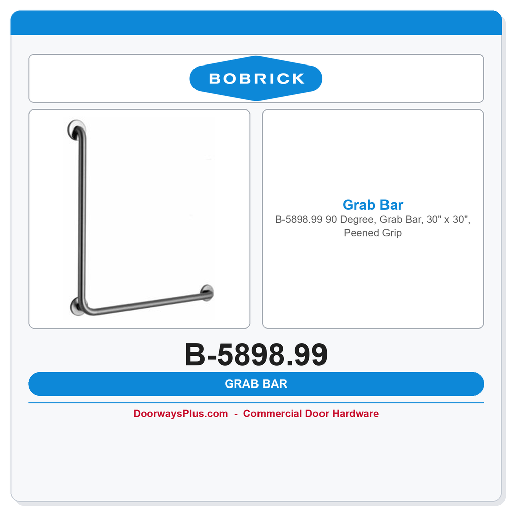 Bobrick B-5898.99 90 Degree, Grab Bar, 30" x 30", Peened Grip