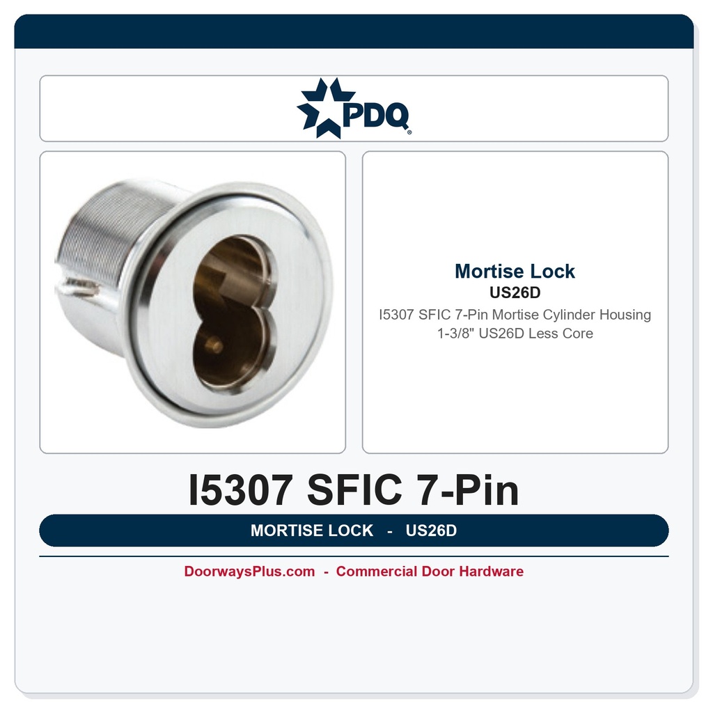 PDQ I5307 SFIC 7-Pin Mortise Cylinder Housing 1-3/8" US26D Less Core
