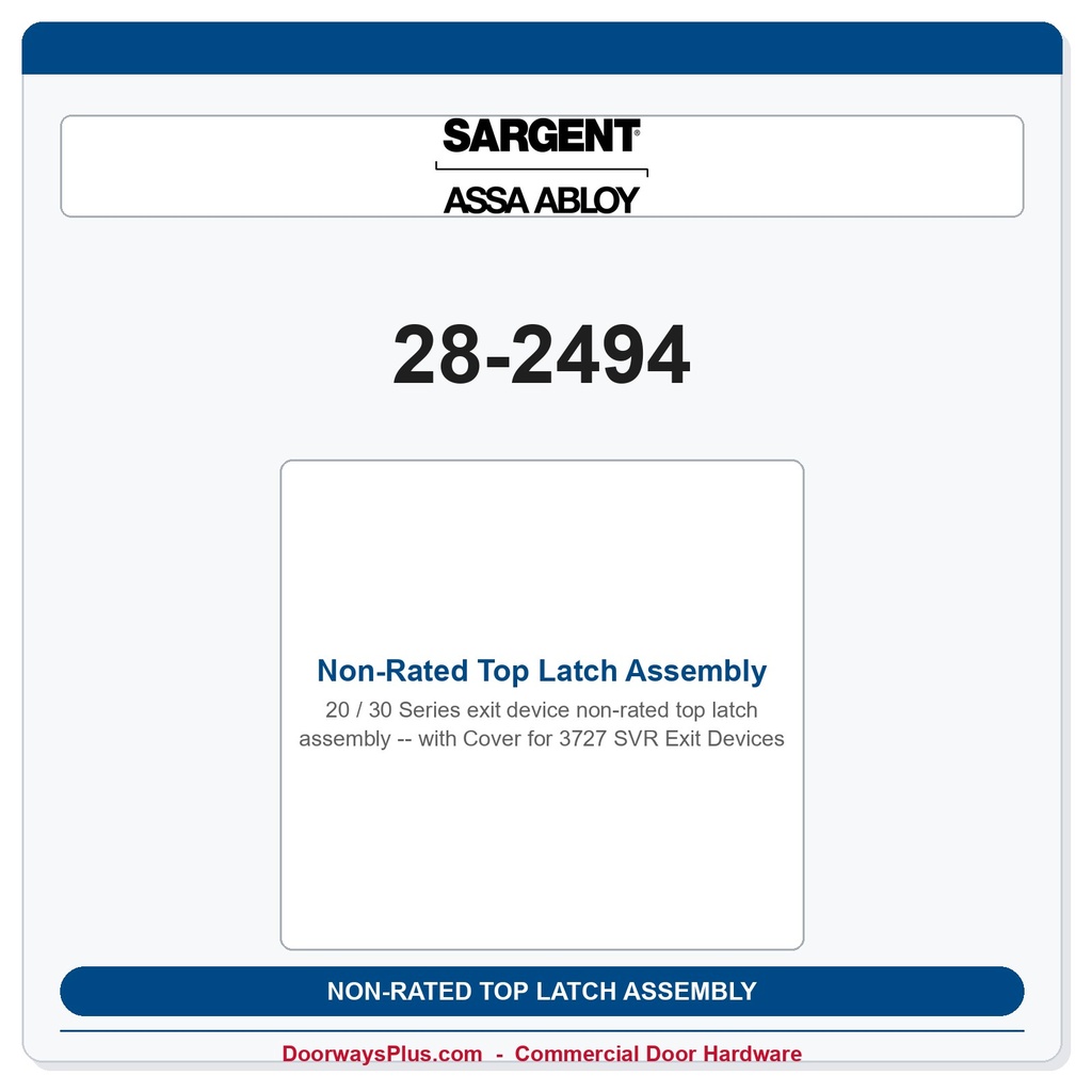 Sargent 28-2494 Non-Rated Top Latch Assembly with Cover for 3727 SVR Exit Devices