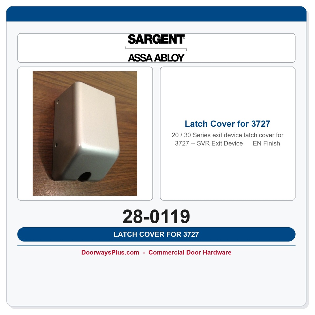 Sargent 28-0119 Latch Cover for 3727 SVR Exit Device — EN Finish
