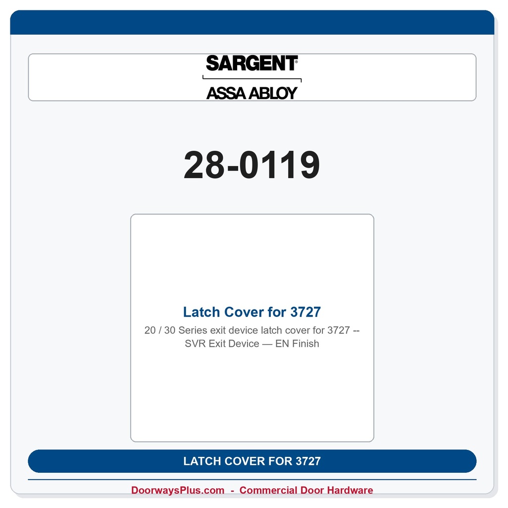 Sargent 28-0119 Latch Cover for 3727 SVR Exit Device — EN Finish