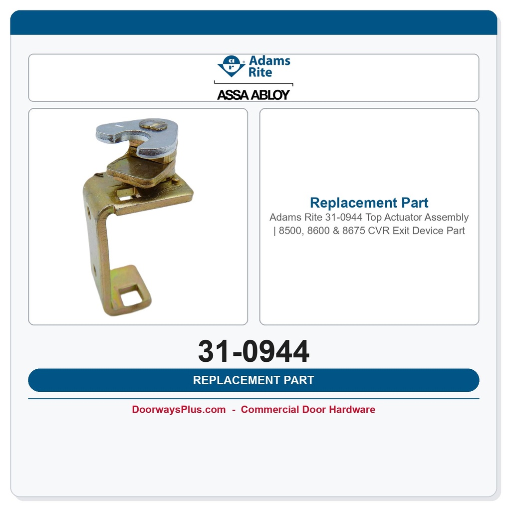 Adams Rite 31-0944 Top Actuator Assembly | 8500, 8600 & 8675 CVR Exit Device Part