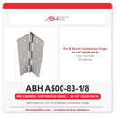 ABH A500-83-1/8" Pin & Barrel Continuous Hinge | 304 SS | 600 lb | 3-Hr Fire Rated | US32D