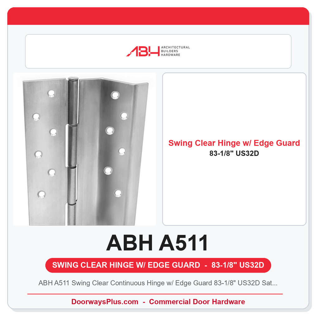 ABH A511 Swing Clear Continuous Hinge w/ Edge Guard 83-1/8" US32D Satin Stainless