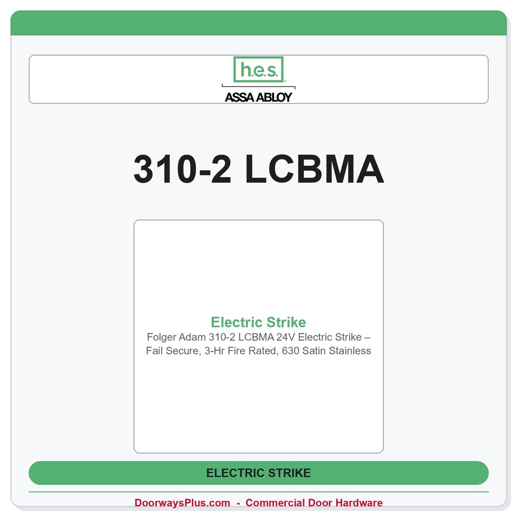 Folger Adam 310-2 LCBMA 24V Electric Strike – Fail Secure, 3-Hr Fire Rated, 630 Satin Stainless