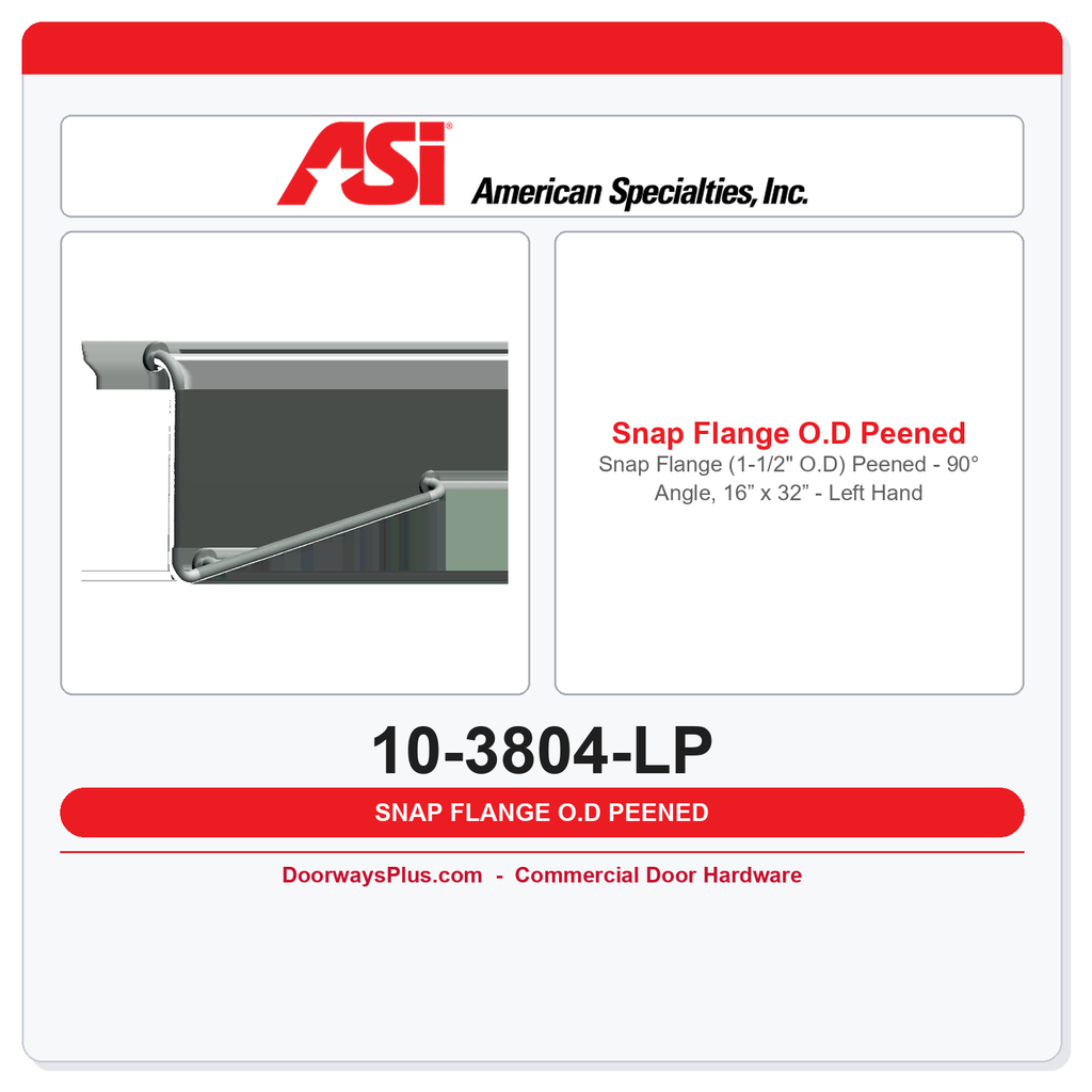 ASI 10-3804-LP Snap Flange (1-1/2" O.D) Peened - 90° Angle, 16” x 32” - Left Hand