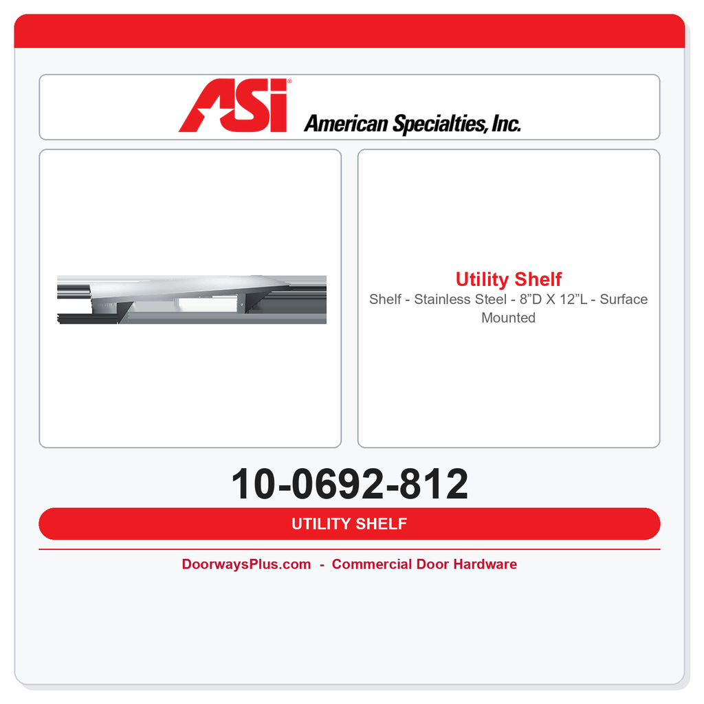 ASI 10-0692-812 Shelf - Stainless Steel - 8”D X 12”L - Surface Mounted