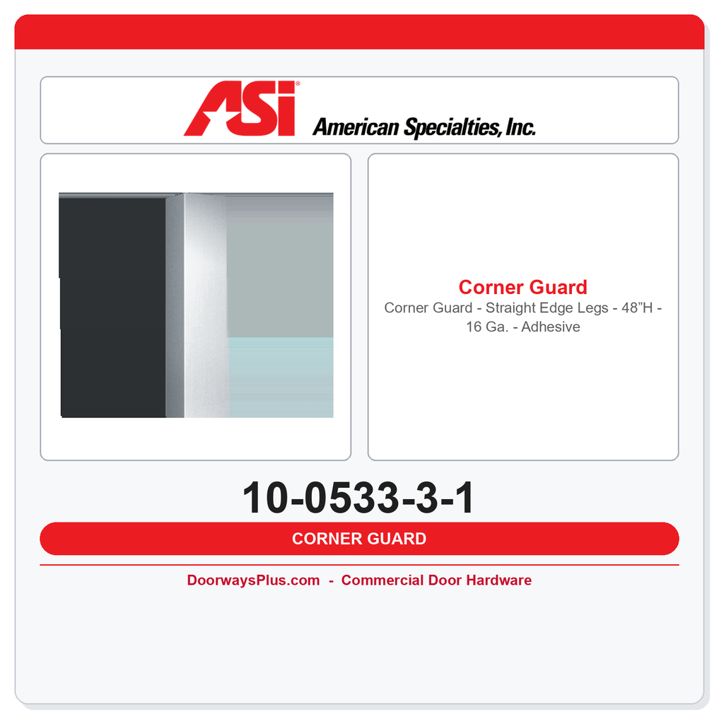 ASI 10-0533-3-1 Corner Guard - Straight Edge Legs - 48”H - 16 Ga. - Adhesive