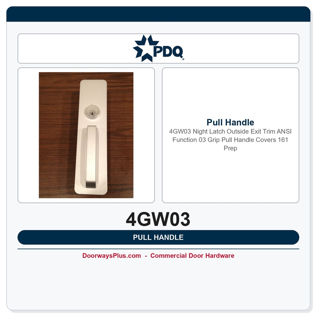 PDQ 4GW03 Night Latch Outside Exit Trim | ANSI Function 03 Grip Pull Handle | Covers 161 Prep