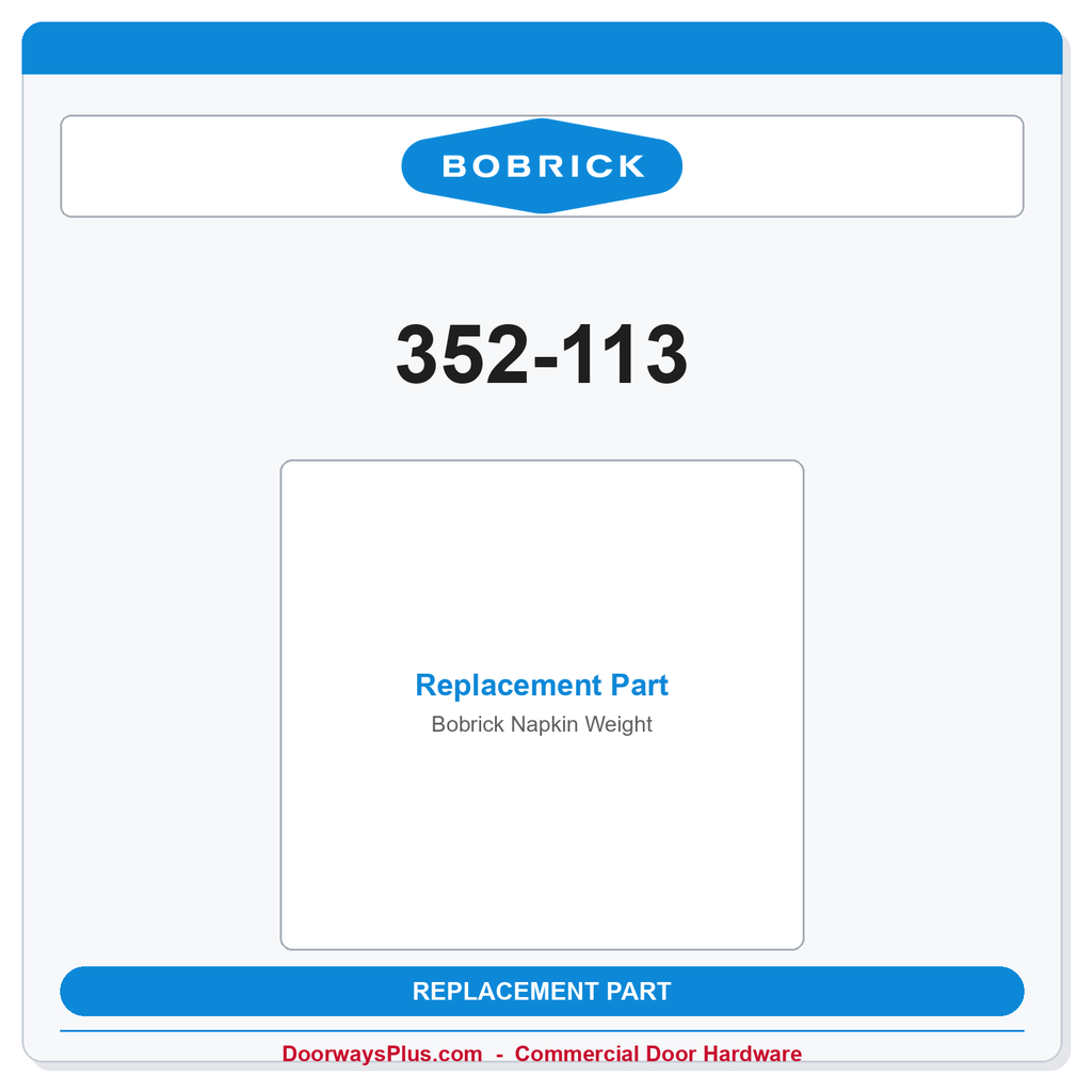 Bobrick 352-113 Napkin Weight