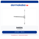 Dorma 9400A SVR Exit Device | 48 in Wide Stile | 9000 Series | ANSI Grade 1 | Exit Only