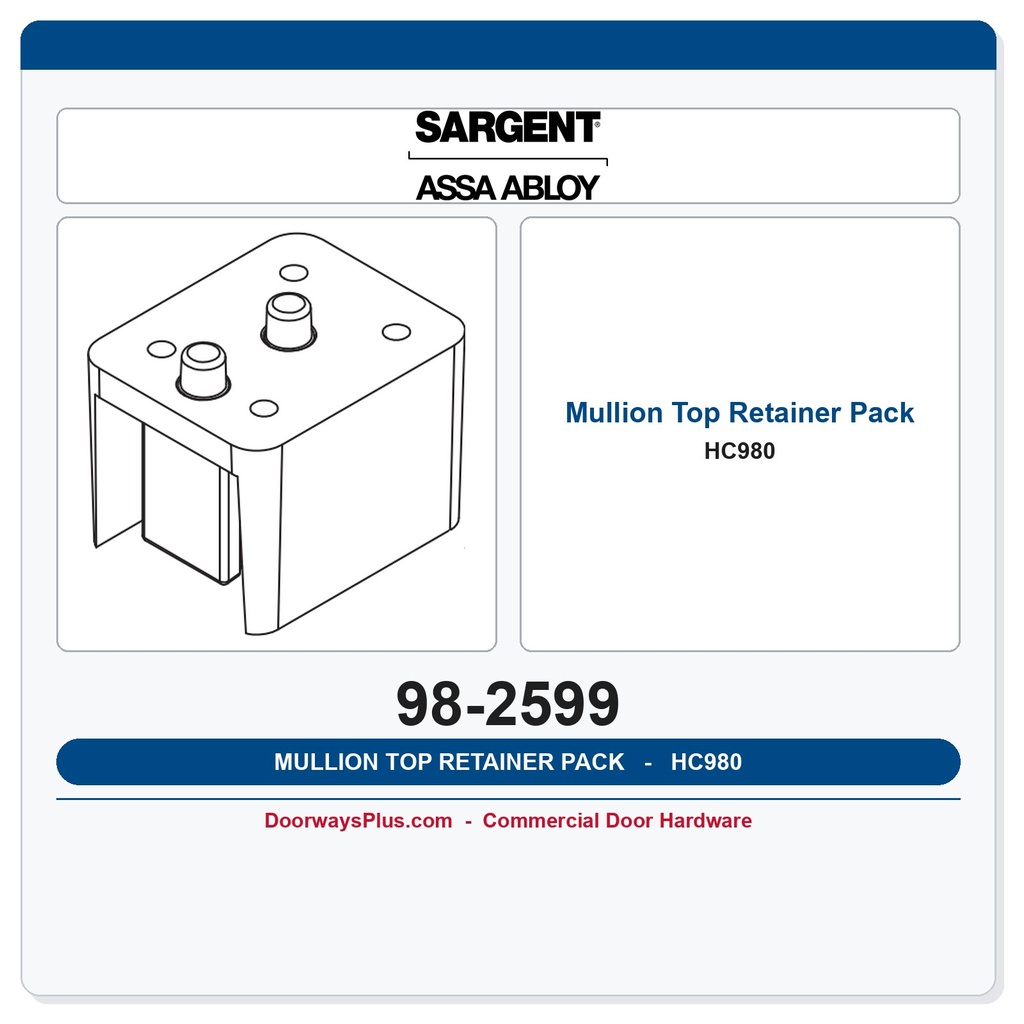 Sargent 98-2599 Hurricane Mullion Top Retainer Pack - HC980 / 12-HC980 / 12-HD980