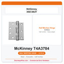 McKinney T4A3784 4-1/2 Half Mortise Heavy Weight Hinge