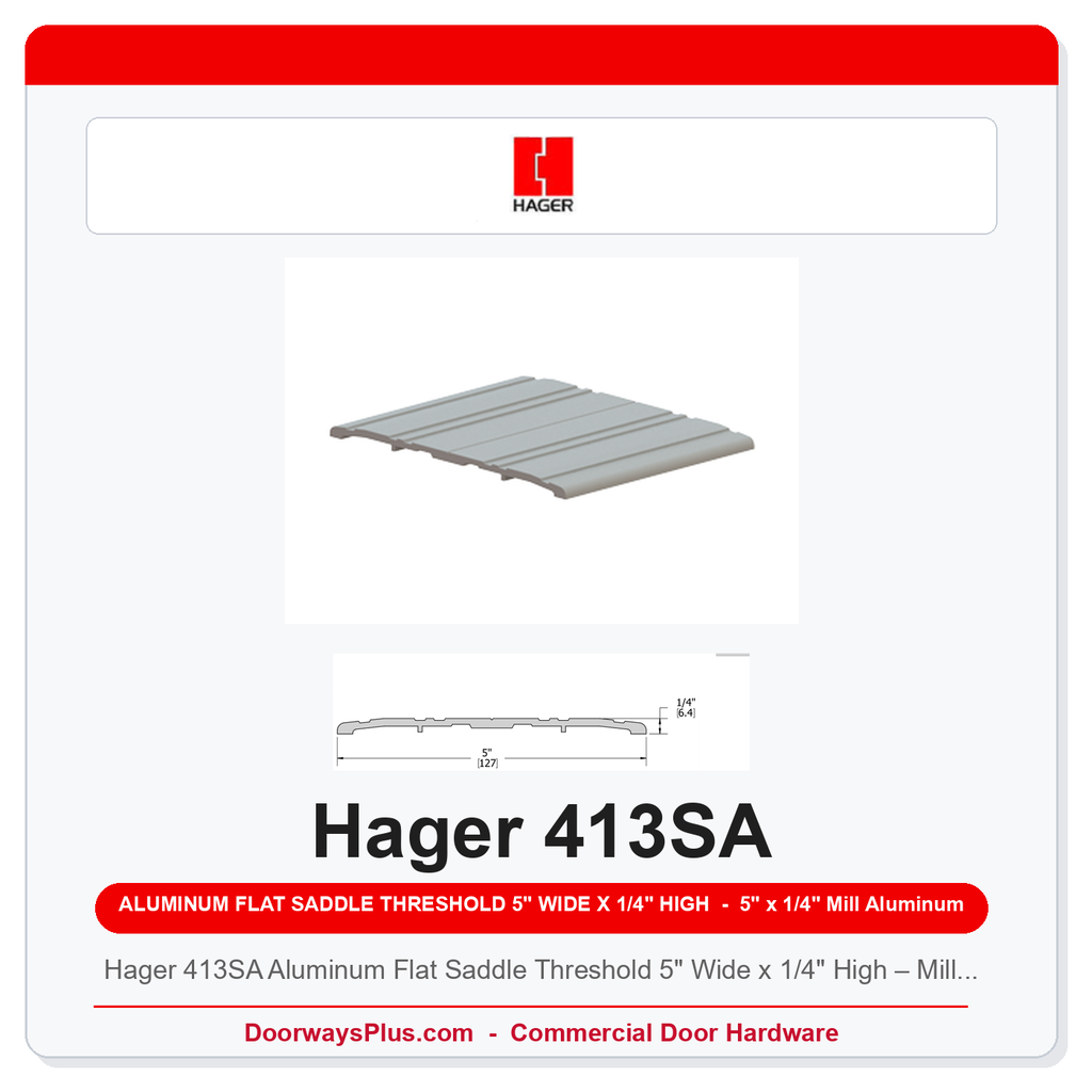 Hager 413SA Aluminum Flat Saddle Threshold 5" Wide x 1/4" High – Mill Finish