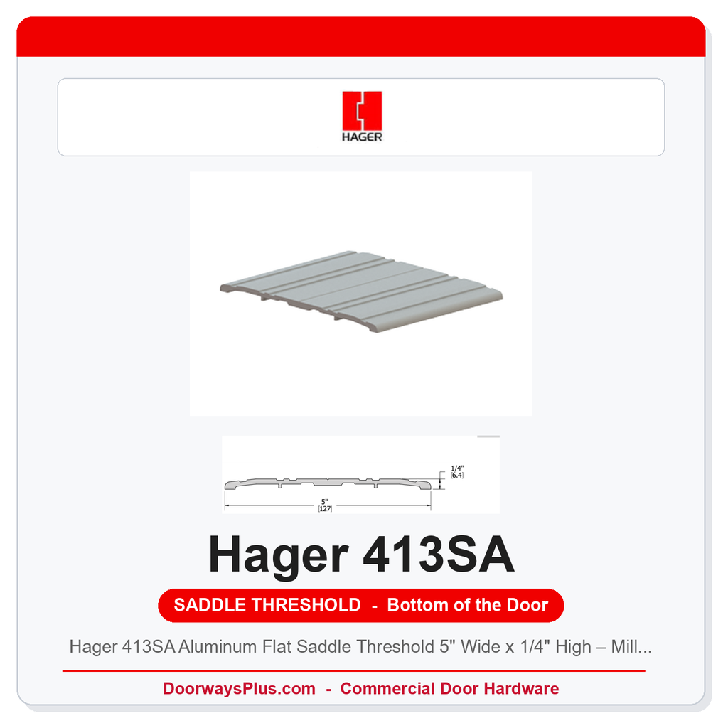 Hager 413SA Aluminum Flat Saddle Threshold 5" Wide x 1/4" High – Mill Finish