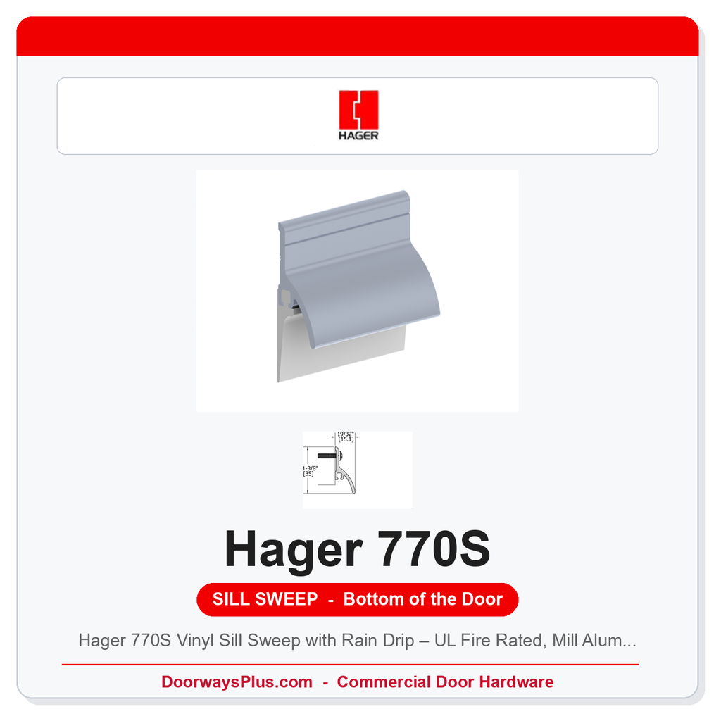 Hager 770S Vinyl Sill Sweep with Rain Drip – UL Fire Rated, Mill Aluminum, 36" or 48"