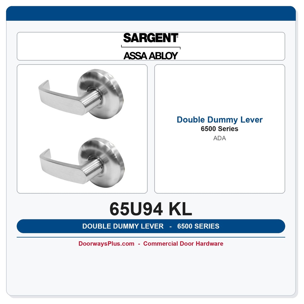 Sargent 65U94 KL Double Sided Dummy Lever | 6500 Series ADA UL Listed