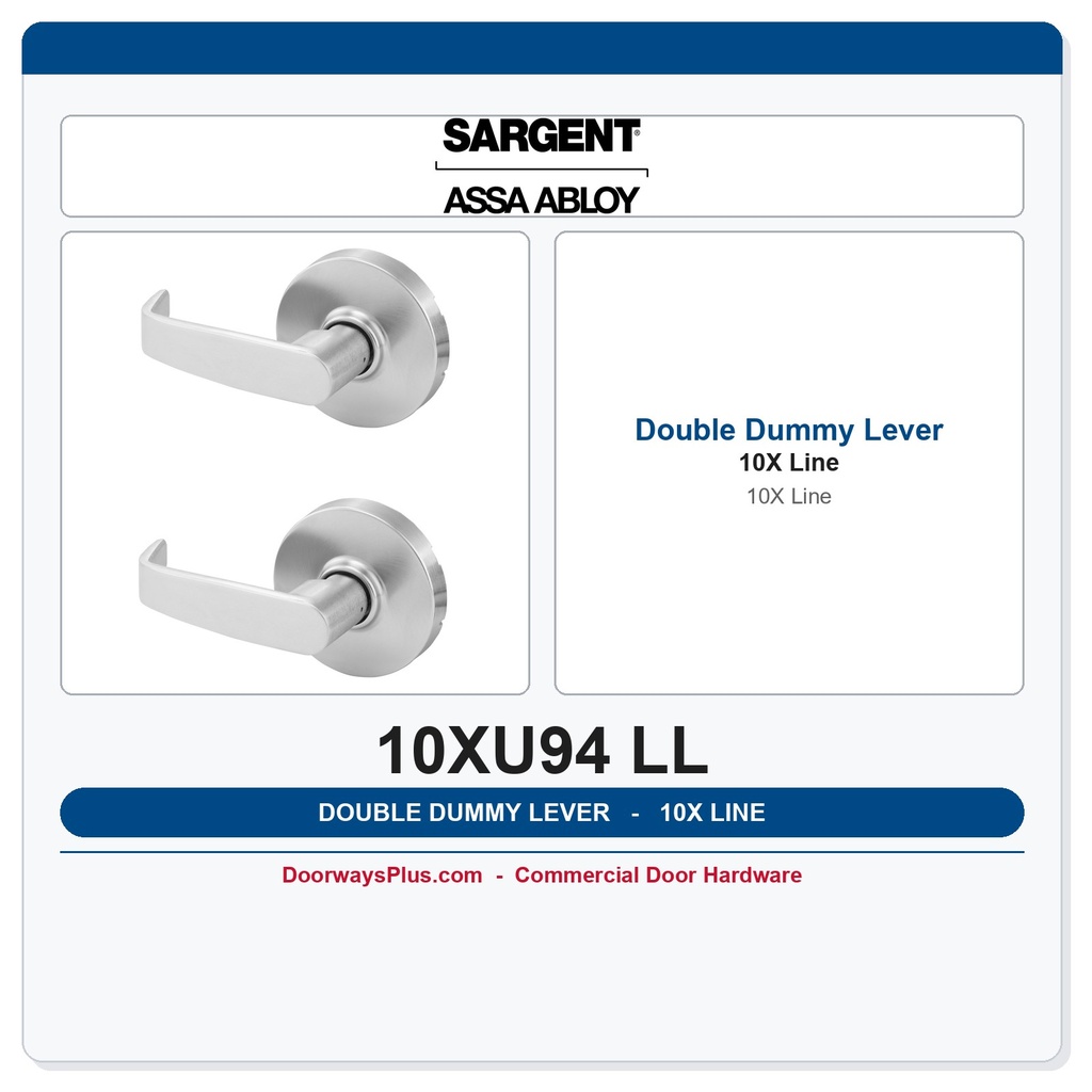 Sargent 10XU94 LL Double Dummy Lever Pair | Commercial Door Hardware