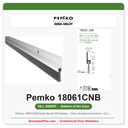 Pemko 18061CNB Nylon Brush Sill Sweep – Clear Anodized Aluminum, UL Listed