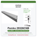 Pemko 29326CNB Nylon Brush Sill Sweep Concealed Snap Cover | UL 10C Fire Rated