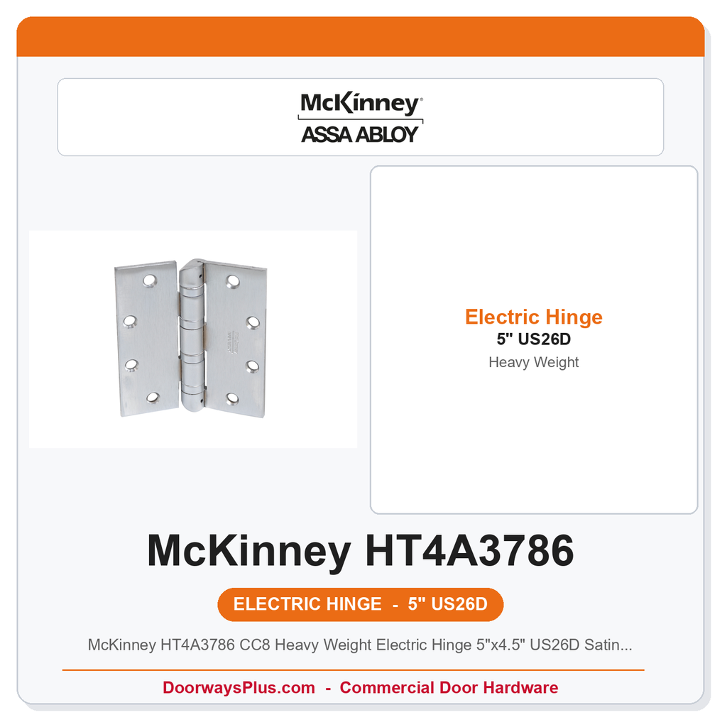 McKinney HT4A3786 CC8 Heavy Weight Electric Hinge 5"x4.5" US26D Satin Chrome