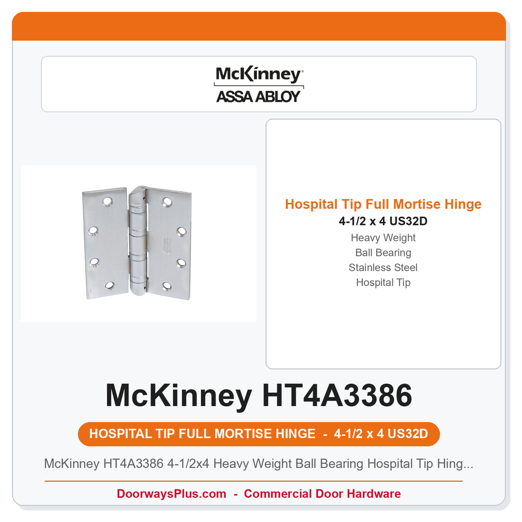 McKinney HT4A3386 4-1/2x4 Heavy Weight Ball Bearing Hospital Tip Hinge US32D Satin Stainless Steel