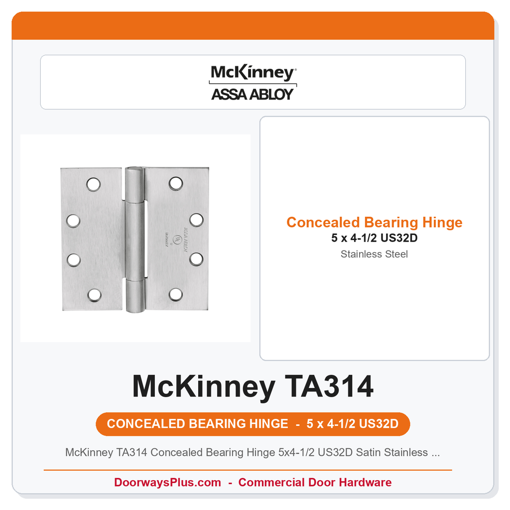 McKinney TA314 Concealed Bearing Hinge 5x4-1/2 US32D Satin Stainless Steel