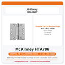 McKinney HTA786 Hospital Tip Hinge 4-1/2x4-1/2 US26D Satin Chrome | Heavy Weight Full Mortise