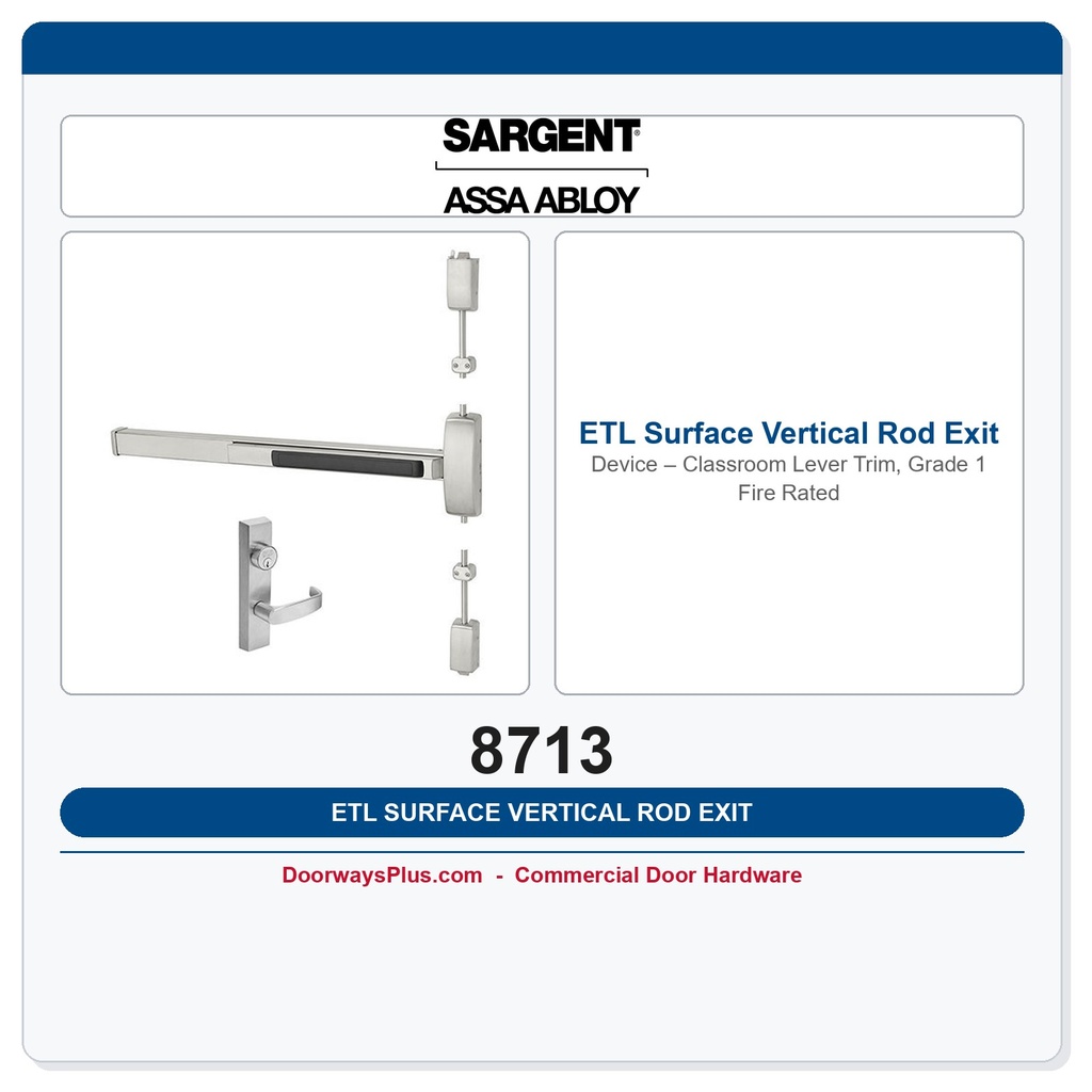 Sargent 8713 ETL Surface Vertical Rod Exit Device – Classroom Lever Trim, Grade 1 Fire Rated