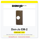 Don-Jo EM-2 Scar Plate 9"x4" 2-3/8" BS US32D Satin Stainless Steel
