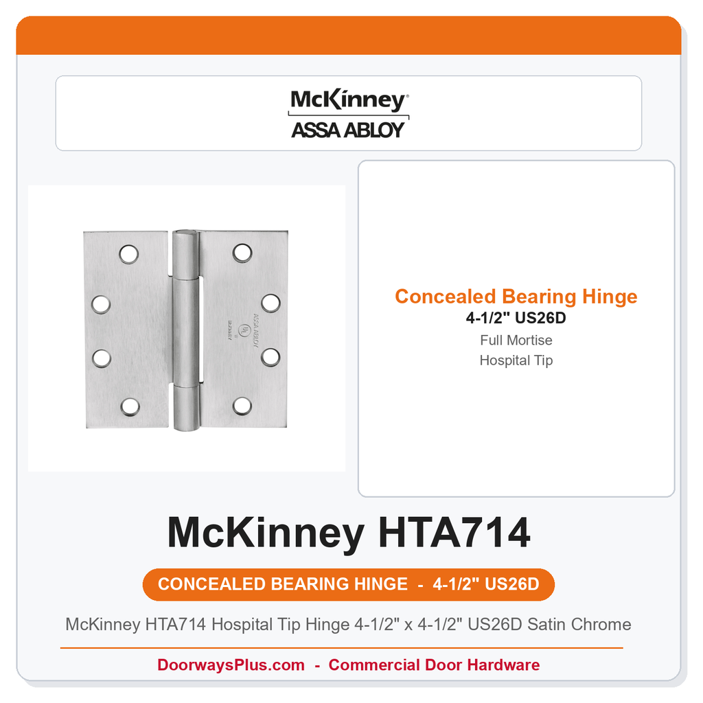McKinney HTA714 Hospital Tip Hinge 4-1/2" x 4-1/2" US26D Satin Chrome | Full Mortise Concealed Bearing