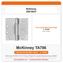 McKinney TA786 5"x4-1/2" Heavy Weight Concealed Bearing Hinge US26D