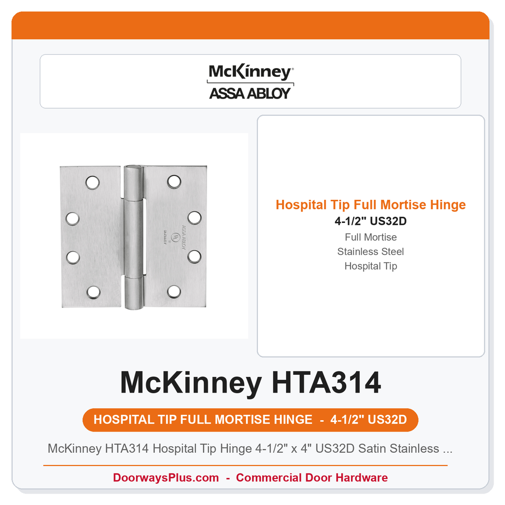 McKinney HTA314 Hospital Tip Hinge 4-1/2" x 4" US32D Satin Stainless Steel | Full Mortise Commercial