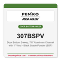Pemko 307BSPV Door Bottom Sweep, 7/8" Aluminum Channel with 1" Vinyl - Black Suede Powder (BSP)