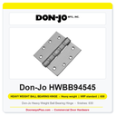 Don-Jo HWBB94545 Heavy Weight Ball Bearing Hinge | 4-1/2" x 4-1/2" | Stainless Steel