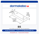 Dorma BS Blade Stop Spacer | Aluminum 689