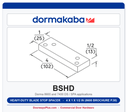 Dorma BSHD Heavy-Duty Blade Stop Spacer | Aluminum 689
